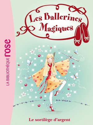 cover image of Les Ballerines Magiques 23--Le sortilège d'argent